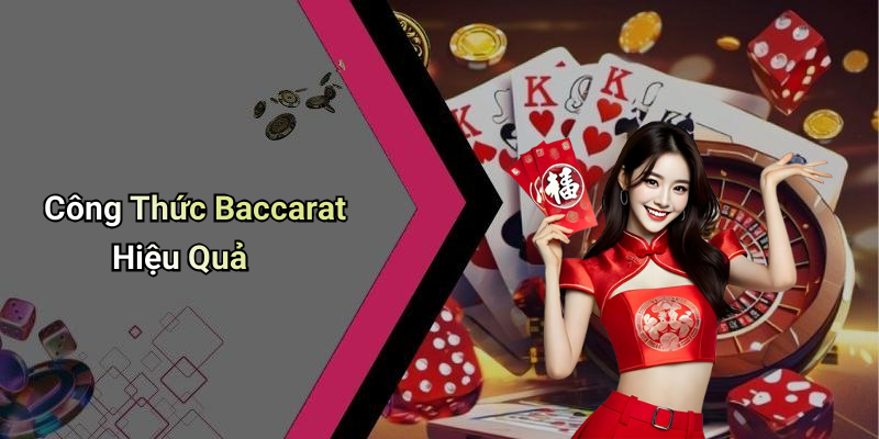 Công Thức Baccarat Hiệu Quả